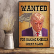 Donald Trump Mugshot Poster Wanted Trump For Making America Great Again Merch For Supporters
