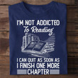 I'm Not Addicted To Reading I Can Quit T-Shirt Funny Sayings For Book Lover Shirts