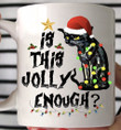 Black Cat Is This Jolly Enough Christmas Mug Funny Black Cat Christmas Gifts 2023