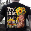 Try That In A Small Town Shirt Sunflower Cowgirl Boots Try That In A Small Town Apparel