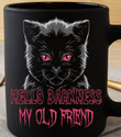 Black Cat Hello Darkness My Old Friend Mug Gifts For People That Love Cats