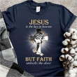 Jesus Is The Key To Heaven But Faith Unlocks The Door T-Shirt Faith Based Shirts