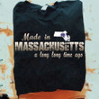 Made In Massachusetts A Long Long Time Ago Shirt Massachusetts Themed Gifts