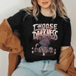 Choose Darkness Shirt Evil Cat Halloween T-Shirt Gifts For Best Friends