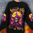 Witch Skull In My Next Life I Want To Be The Karma Fairy Sweatshirt Funny Halloween Clothing