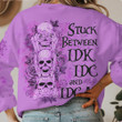 Stuck Between Idk Idc And Idgaf Sweatshirt No Evil Halloween Gift Ideas