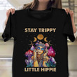 Stay Trippy Little Hippie Girl T-Shirt Hippy Gifts For For Her For Friends Christmas