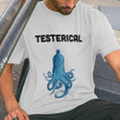 Octopus Testerical T-Shirt Clothing For Men And Women Gift Ideas