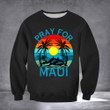 Pray For Maui Sweathirt Lahaina Strong 2023 Maui Strong Apparel For Sale