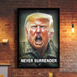 Never Surrender Trump Poster Donald Trump Campaign Political Wall Art Gifts For Republicans