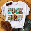 Suck It Up Buttercup Sunflower Shirt Funny Women's T-Shirt Gift Ideas