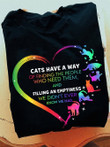 Cats Have A Way Of Finding The People Shirt Sayings Unique Gifts For Cat Lovers