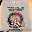 Dog Love Them Respect Treat Them like Family Shirt For Dog Lovers T-Shirt Themed Gifts