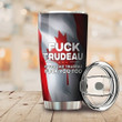 Fck Trudeau And Fck You Too Tumbler Canada Patriot Merch