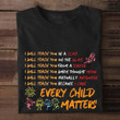 Every Child Matters Shirt Canada Orange Shirt Day I Will Teach You In Class On The Glass