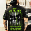 Skull Thin Green Line Shirt You My Friend Should Have Been Swallowed T-Shirt Gifts For Military