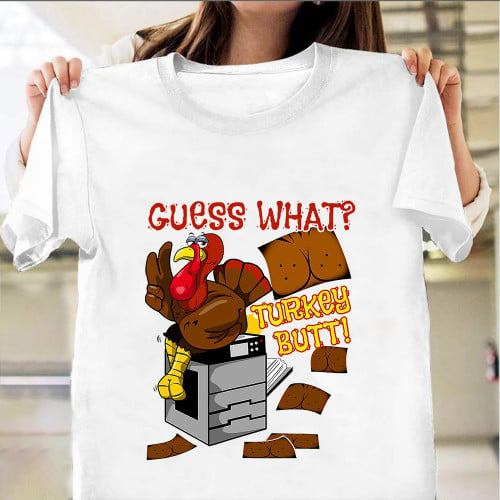 Turkey Photocopy Machine Shirt Guess What Turkey Butt Humorous T-Shirts Thanksgiving Gifts