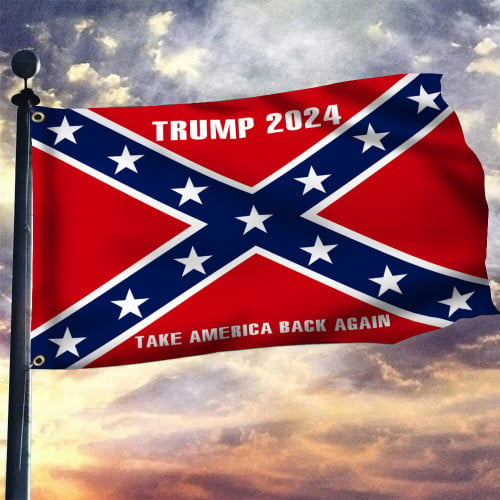Trump 2024 Take America Back Again Flag MAGA Confederate Battle Flag Southern Cross
