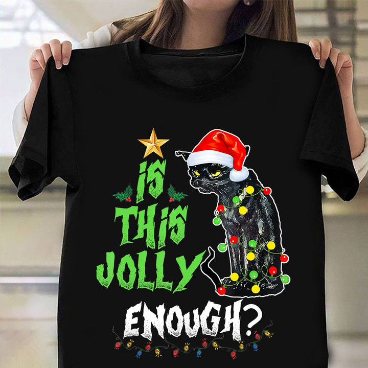 Noel Cat Is This Jolly Enough Christmas T-Shirt Funny Cat Shirt Christmas Gift Ideas
