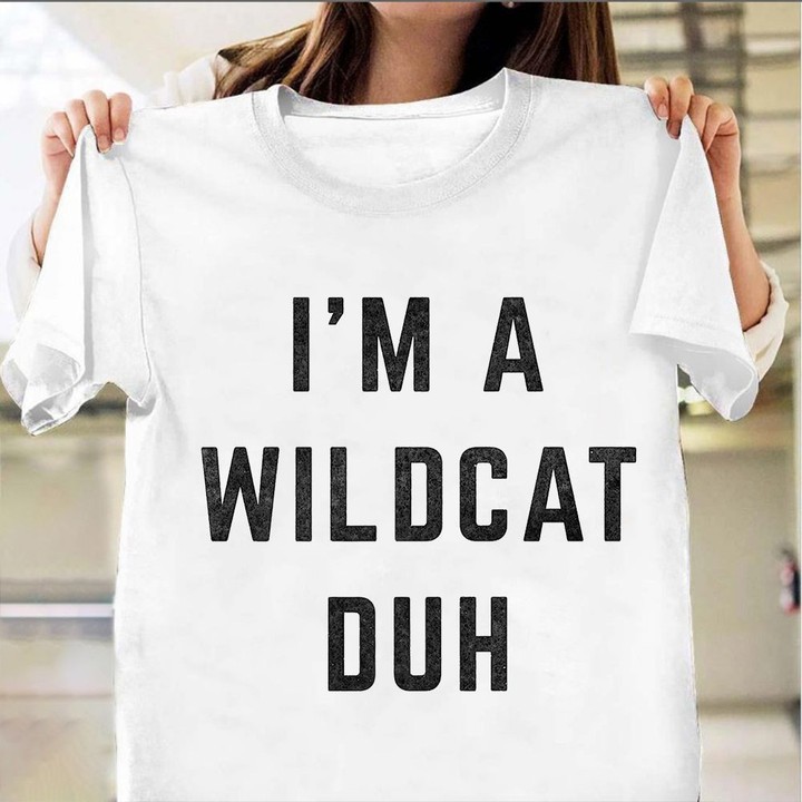 I'm a Wildcat Duh T-Shirt Funny Sayings Cat Lover Shirt For Men Women