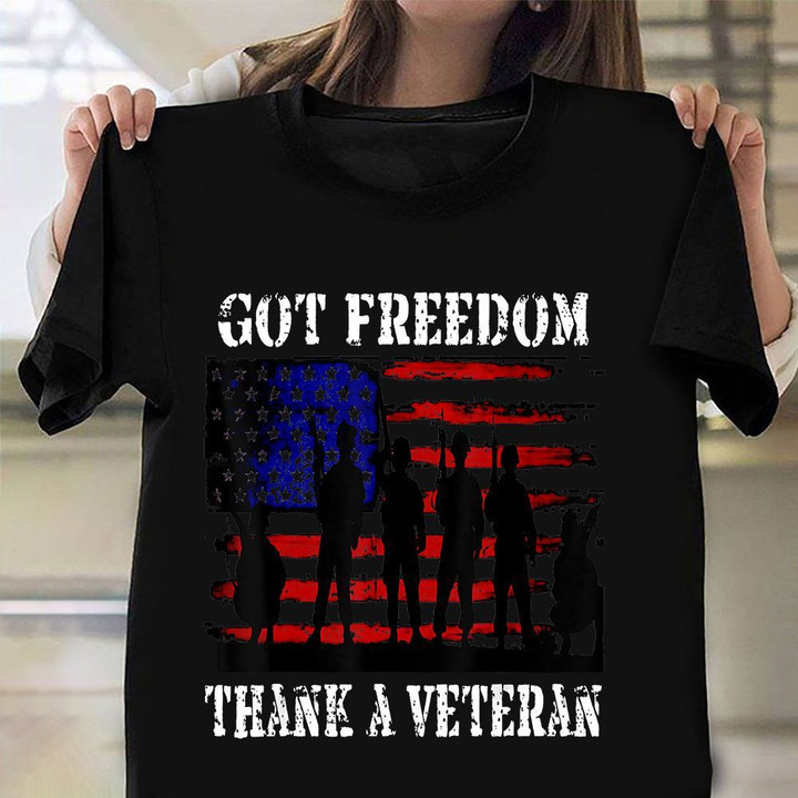 Got Freedom Thank A Veteran Shirt Patriotic American Flag T-Shirt Gifts For Retired Marines