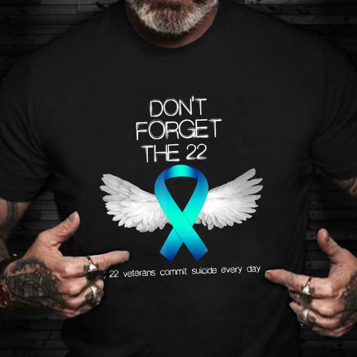 PTSD Suicide Awareness Don't Forget The 22 Veterans Shirt Graphic Tee Veterans Day Gifts