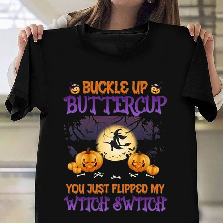 Buckle Up Buttercup Witch Shirt Halloween Pumpkin Shirt Halloween Gifts For Girlfriend