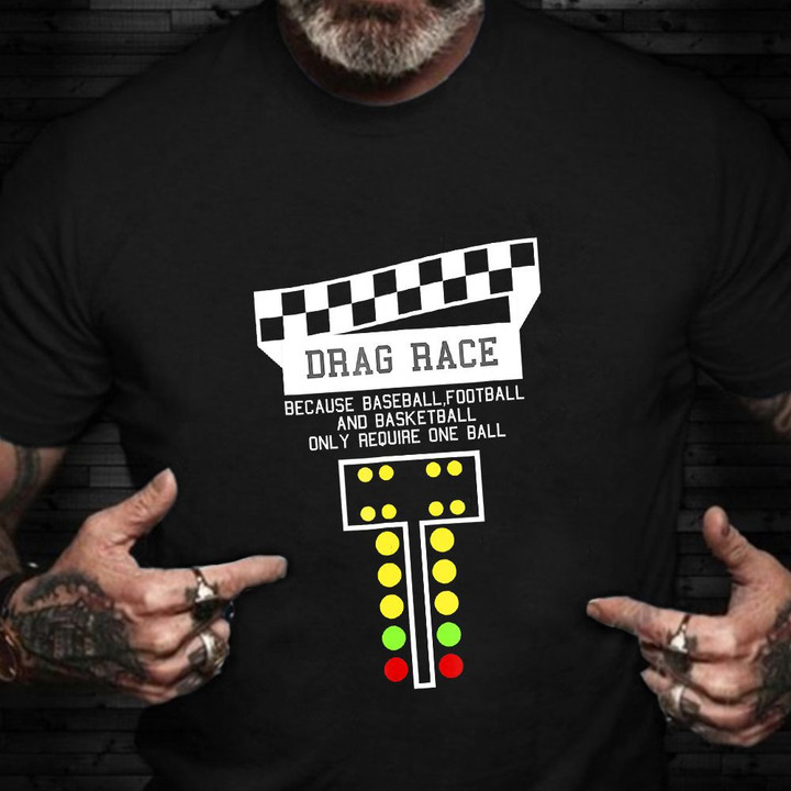 Drag Race Shirt Funny Mens Drag Racing Apparel Gift Ideas For Him