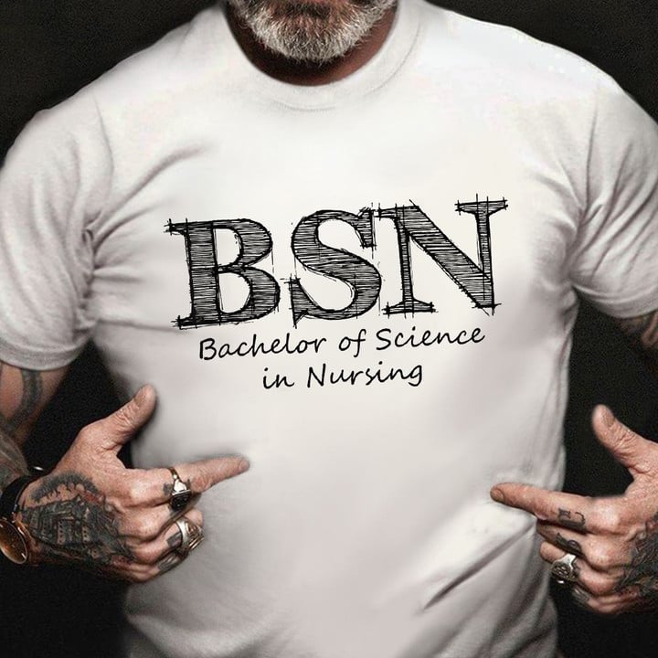 Bachelor of Science In Nursing BSN Shirt BSN Nursing Graduation Gifts
