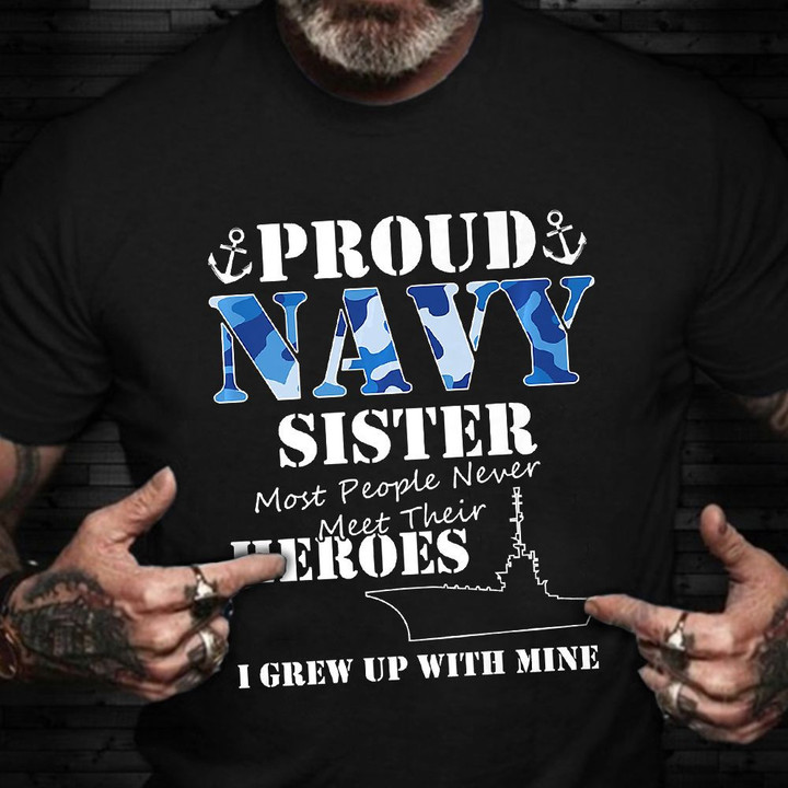 Proud Navy Sister Shirt Navy Veteran Heroes T-Shirt New Big Sister Gifts