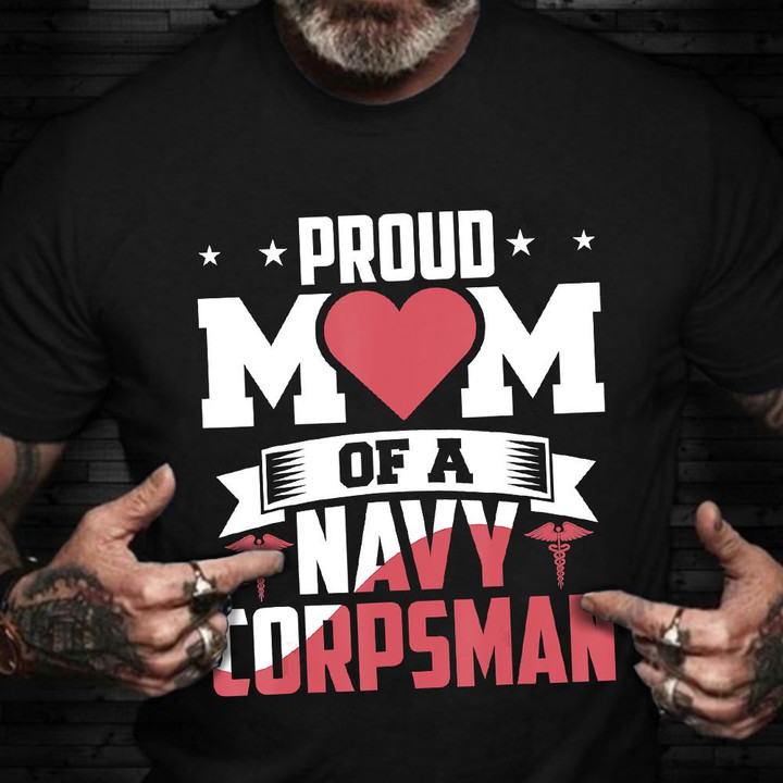Proud Mom Of A Navy Corpsman Shirt Navy Corpsman Shirt Gift For Mom
