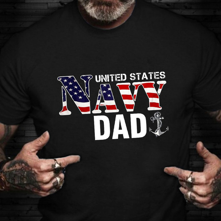 United States Navy Dad Shirt Proud Navy Dad Veteran Apparel Gifts
