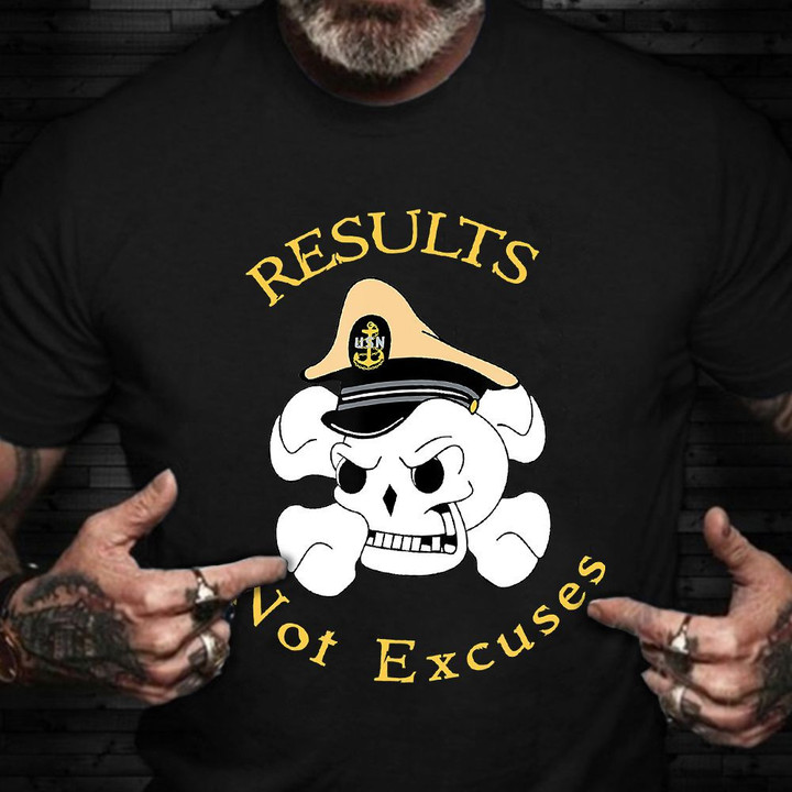 CPO Navy Chief T-Shirt CPO Results Not Excuses Navy Chief Pride Gift Veterans Day