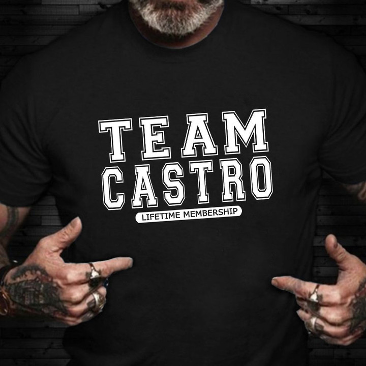 Custom Team Family Name Shirt Team Castro Lifetime Membership Gift For Family Reunion