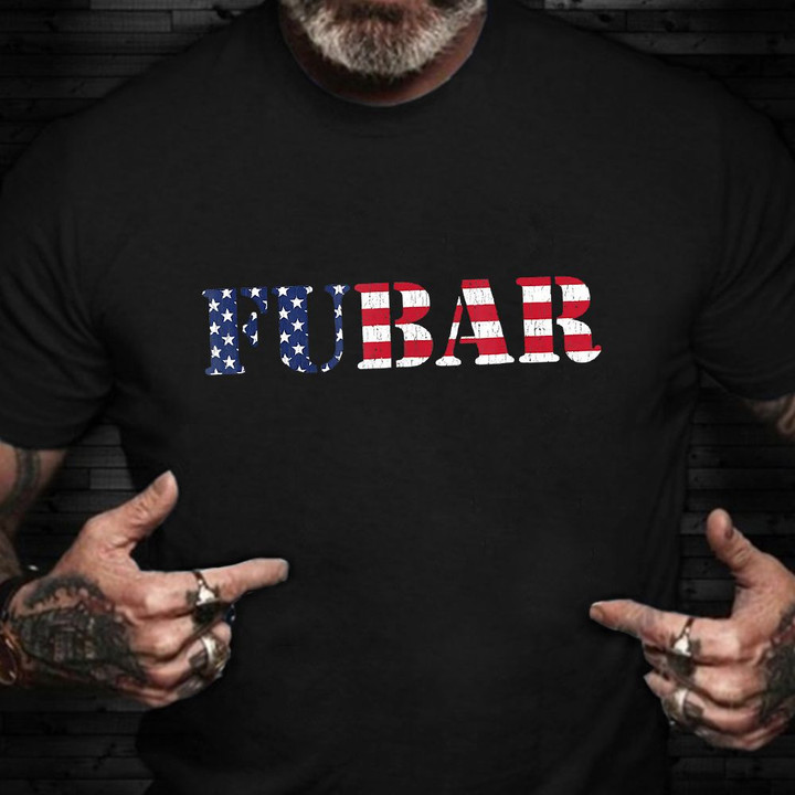 Fubar T-Shirt American Flag Soldier Shirt Gift Ideas For Military Boyfriend