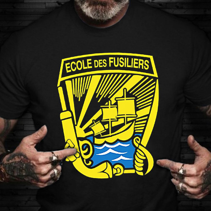 Ecole Des Fusiliers Shirt French Armed Forces Military Apparel Patriots Gifts For 2021