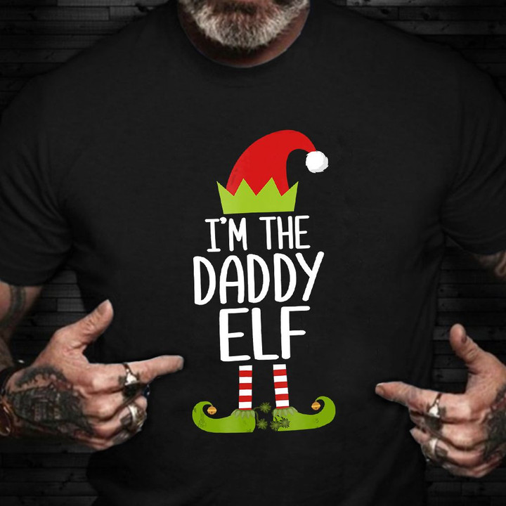 I'm The Daddy Elf T-Shirt Funny Family Christmas Shirt For Dad Christmas Gift Ideas