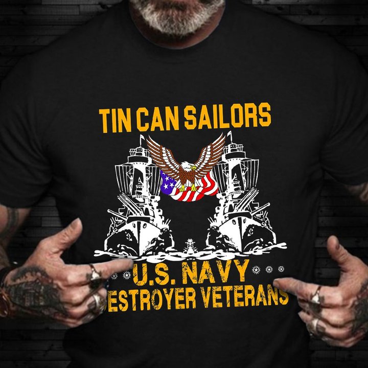 Tin Can Sailors U.S Navy Destroyer Veterans T-Shirt Proud American Navy Shirt Gifts For Veteran