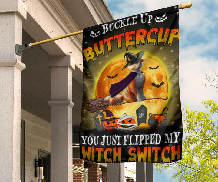 Buckle Up Buttercup You Just Flipped My Witch Switch Flag For Cat Lover Funny Halloween Decor