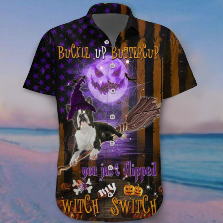 Boston Terrier Buckle Up Buttercup You Just Flipped Hawaii Shirt For Halloween Funny Dog Shirts