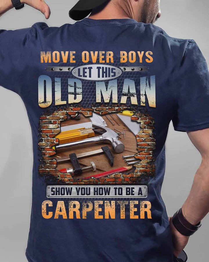 Let This Old Man Show You How To Be A Carpenter Shirt Funny Carpenter T-Shirts