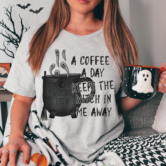 A Coffee A Day Keeps The Witch In Me Away T-Shirt Coffee Lover Funny Witch Shirts
