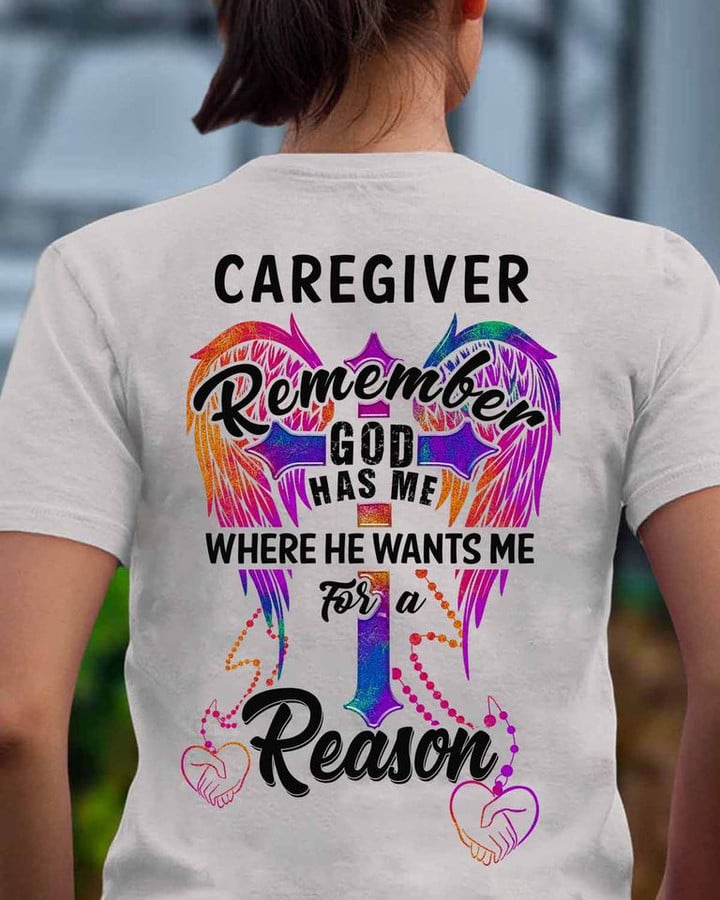 Caregiver Remember God Has Me Where He Wants Me For A Reason Shirt Caregiver Gifts For Her
