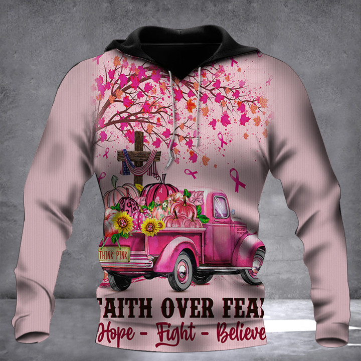 Breast Cancer Awareness Faith Over Fear Hope Fight Hoodie In October We Wear Pink Clothing Gift
