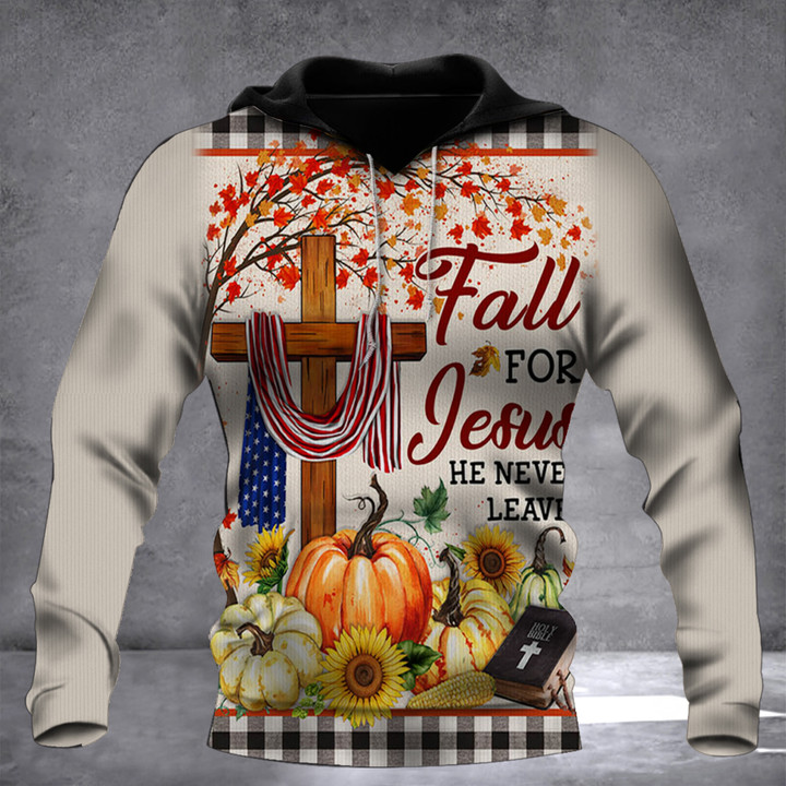 Fall For Jesus He Never Leaves Hoodie Christian Ideas Autumn Hoodie Gifts For Men Women
