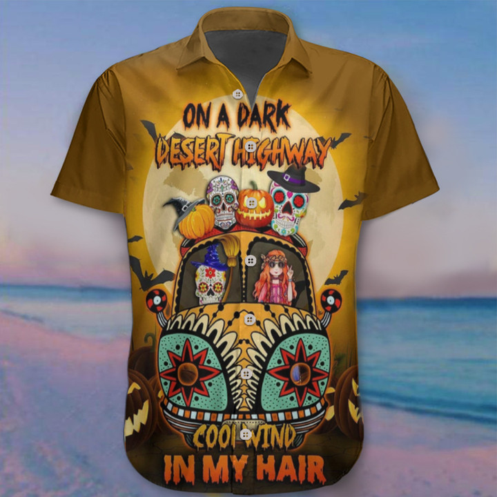 On A Dark Desert Highway Cool Wind In My Hair Hawaii Shirt Halloween Horror Shirts For Friends