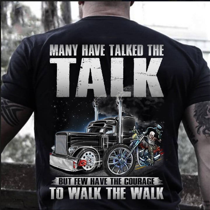 Trucker Motobiker Many Have Talked The Talk To Walk The Walk Shirt Gifts For Cousin