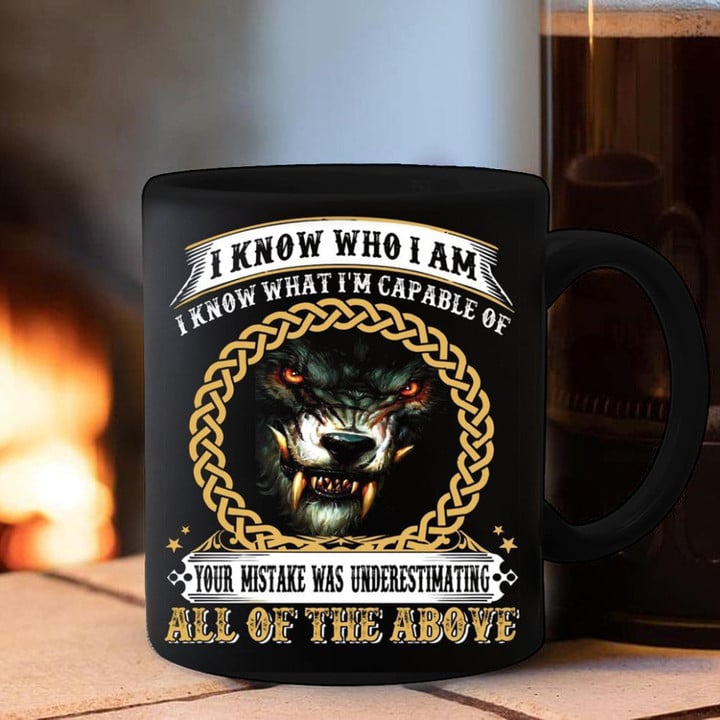 Wolf I Know Who I Am I Know What I'M Capable Of Mug Funny Sarcastic Quotes Mugs