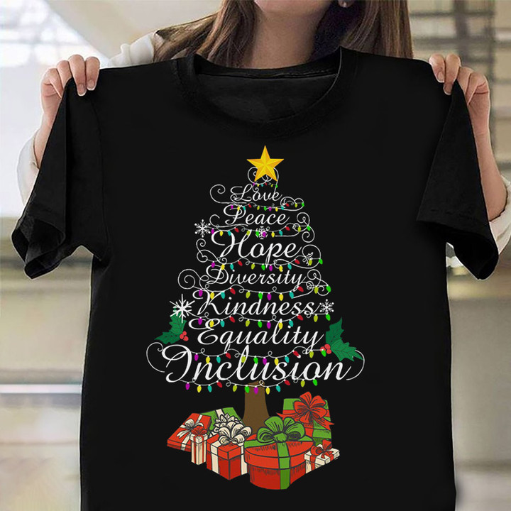 Love Peace Hope Diversity Kindness Equality Inclusion Tree Christmas Shirt Gift For Xmas