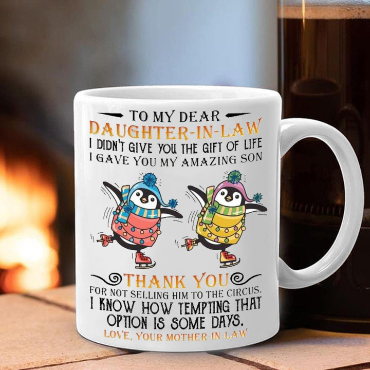 Penguin Daughter In Law I Didn't Give You The Gift Of Life Mug Mother In Law Quote Mugs Gift